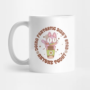 Doing Fantastic Didn't Stab Anyone Today Mental Health Groovy Mug